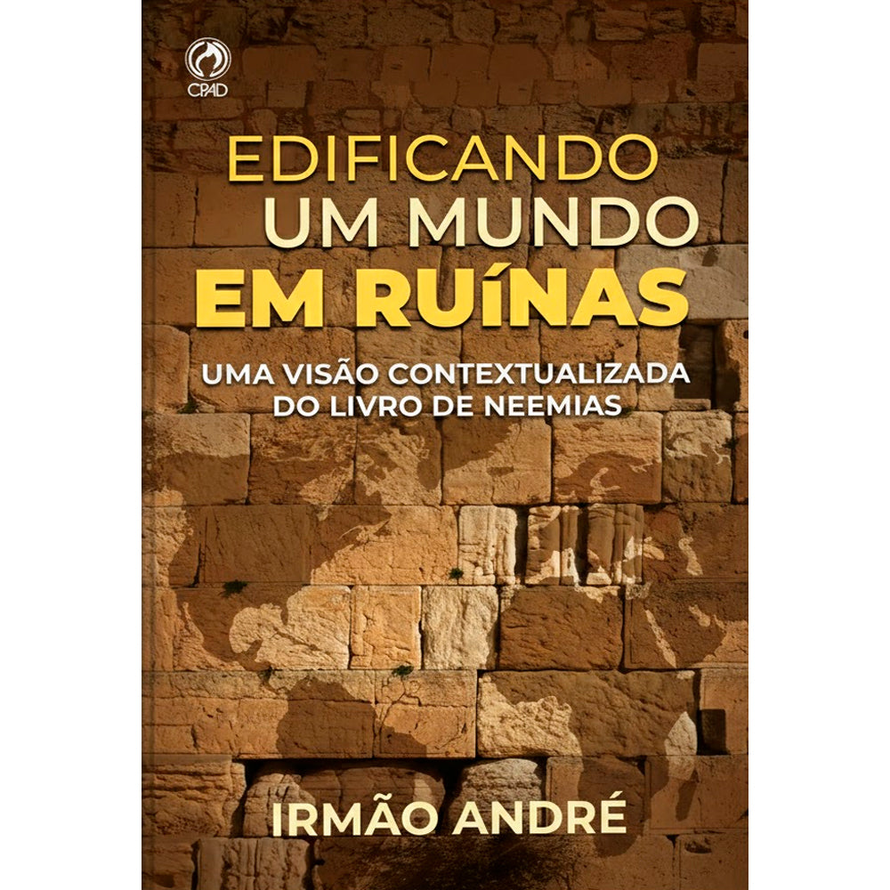 Edificando um Mundo em Ruínas | Irmão André