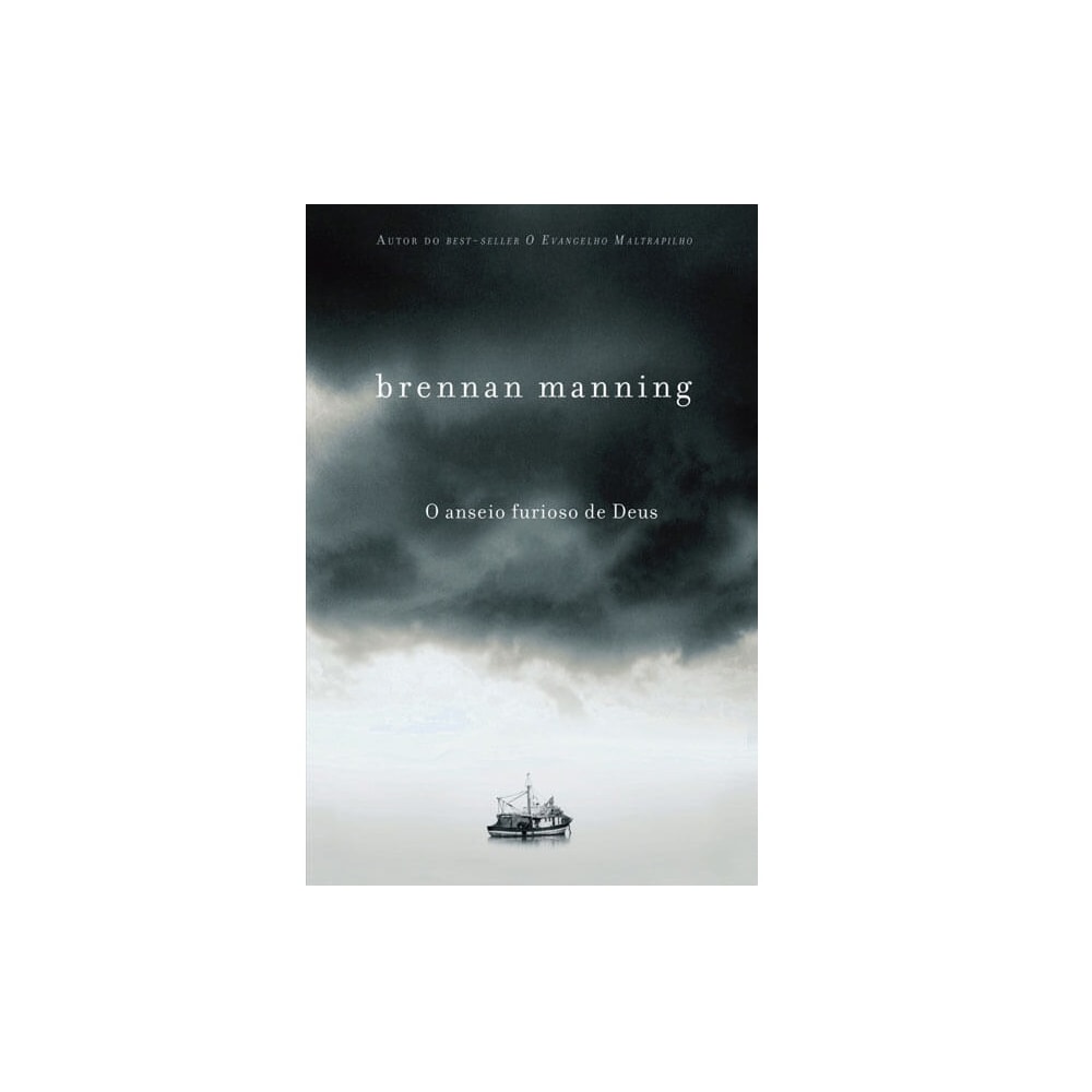O Anseio Furioso de Deus | Brennan Manning