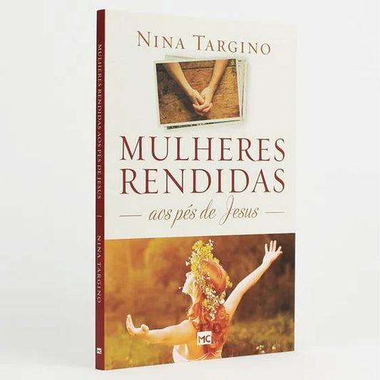 Mulheres Rendidas aos Pés de Jesus | Nina Targino