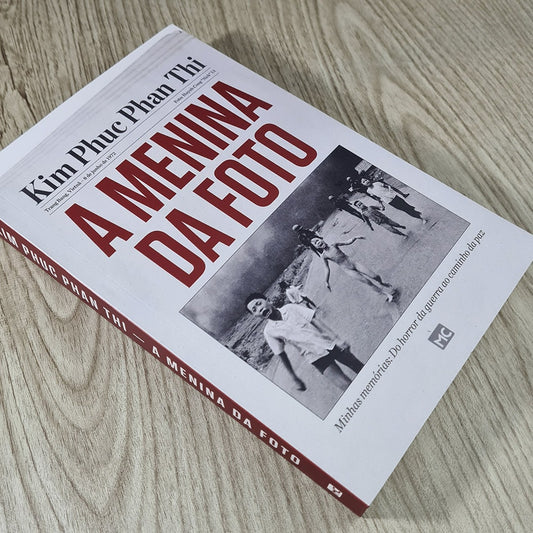 A Menina da Foto | Kim Phuc Phan Thi