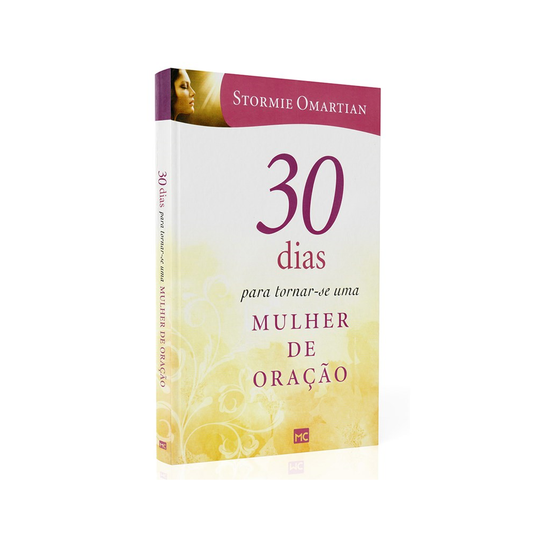 30 Dias Para Tornar-se Uma Mulher de Oração | Stormie Omartian
