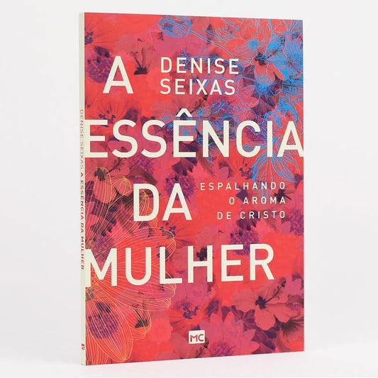 A Essência da Mulher | Denise Seixas