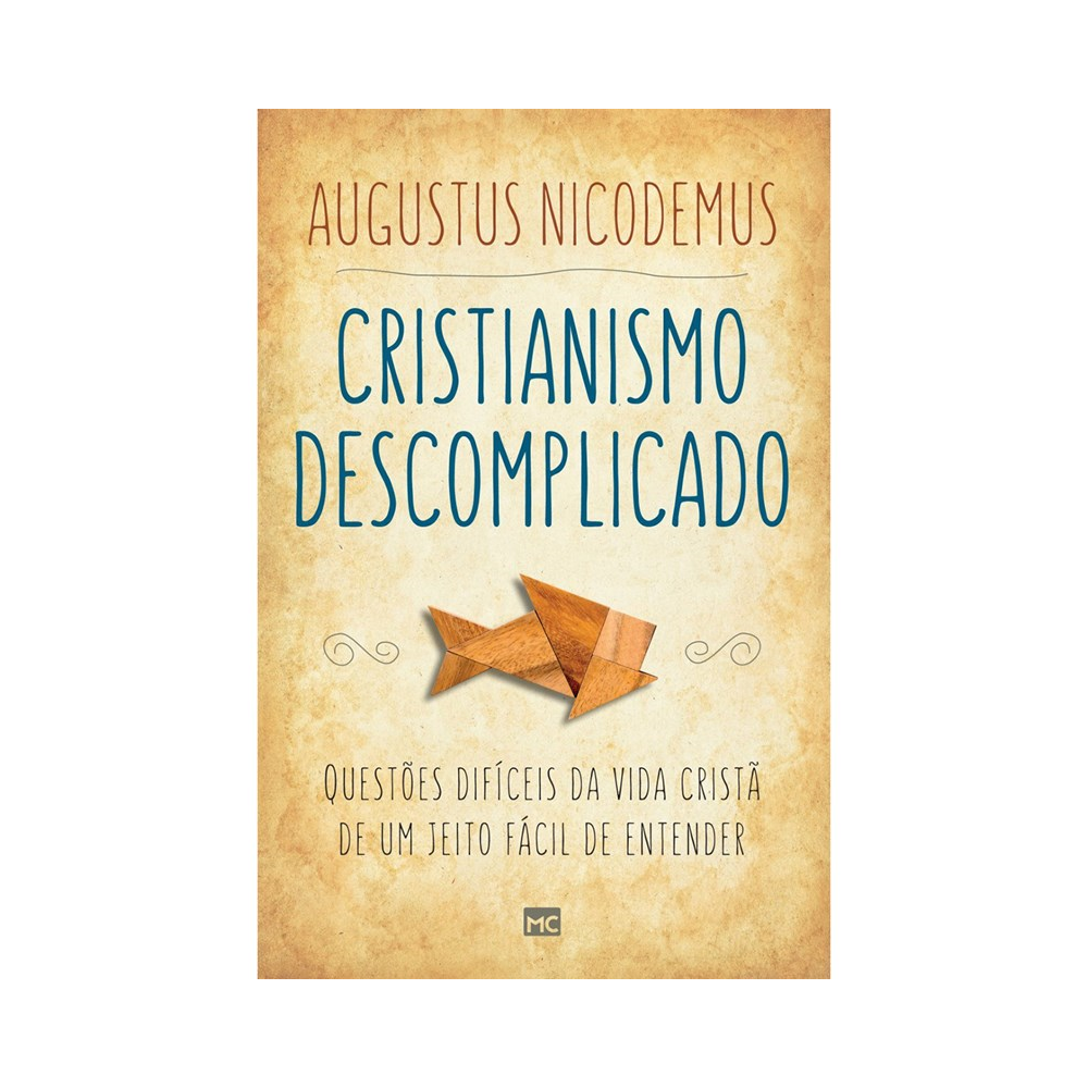 Cristianismo Descomplicado | Augustus Nicodemus