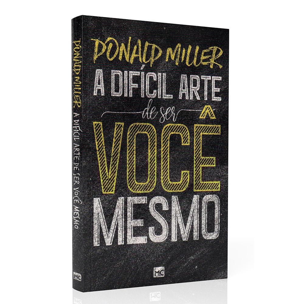 A Difícil Arte de Ser Você Mesmo | Donald Miller