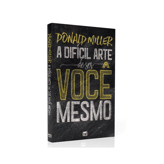 A Difícil Arte de Ser Você Mesmo | Donald Miller