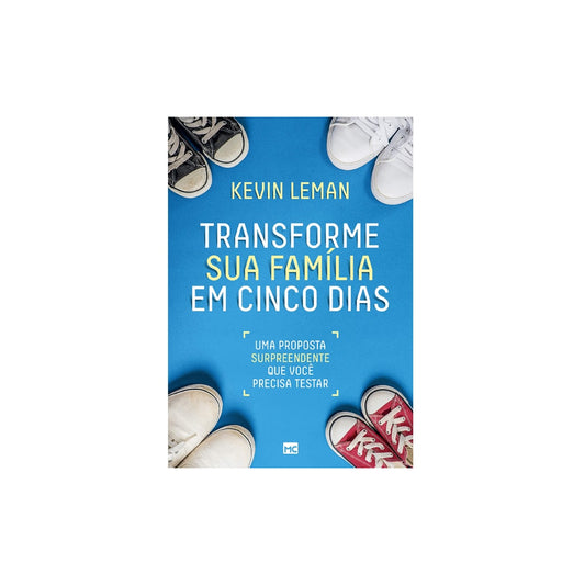 Transforme sua Família em Cinco Dias | Kevin Leman