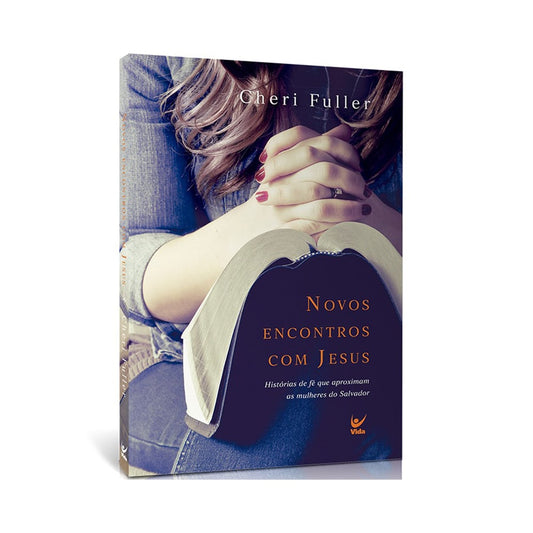 Novos Encontros Com Jesus | Cheri Fuller
