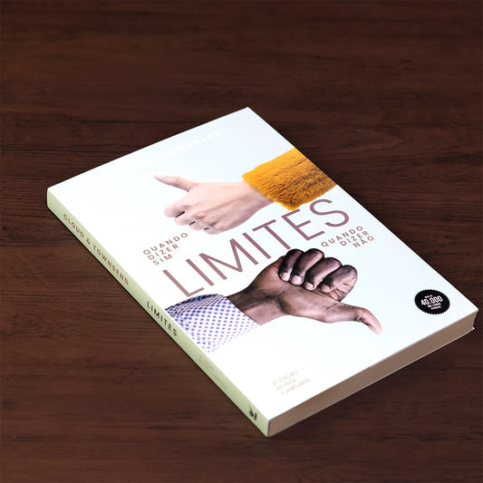 Limites Quando Dizer Sim Quando Dizer Não | 2ª Edição | Cloud e Townsend
