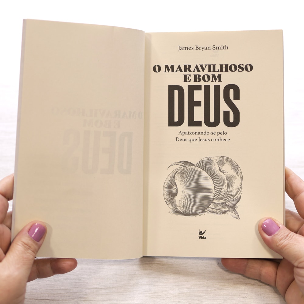 O Maravilhoso e Bom Deus | James Bryan Smith