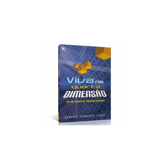 Viva na Quarta Dimensão | David Yonggi Cho