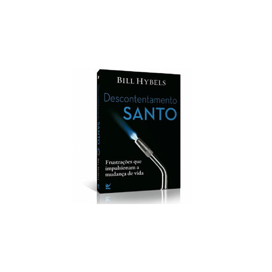 Descontentamento Santo | Bill Hybels