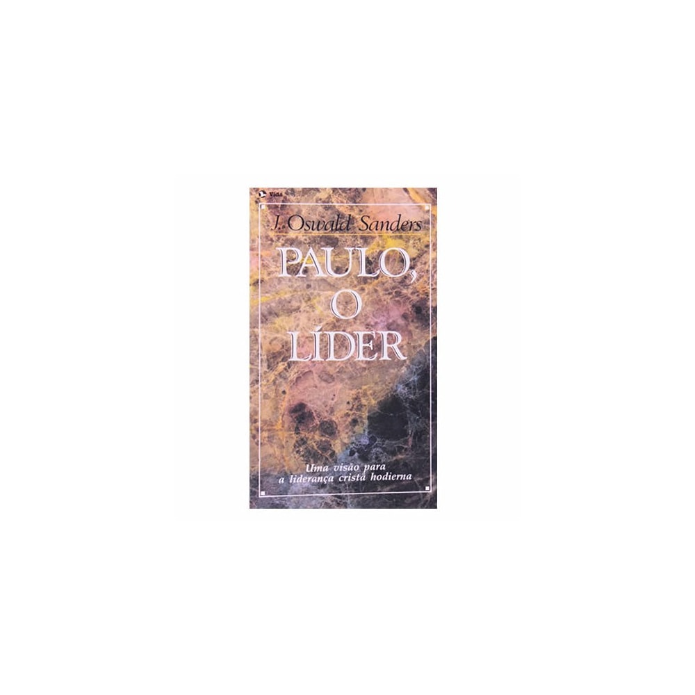 Paulo, o Líder | J. Oswald Sanders