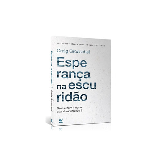 Esperança na Escuridão | Craig Groeschel
