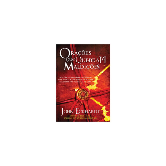 Orações Que Quebram Maldições | John Eckhardt