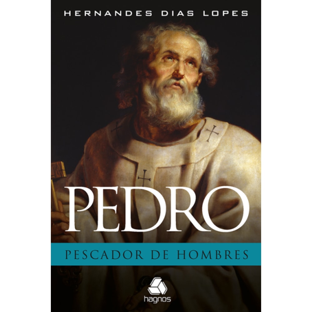 Pedro O Pescador de Homens | Hernandes Dias Lopes