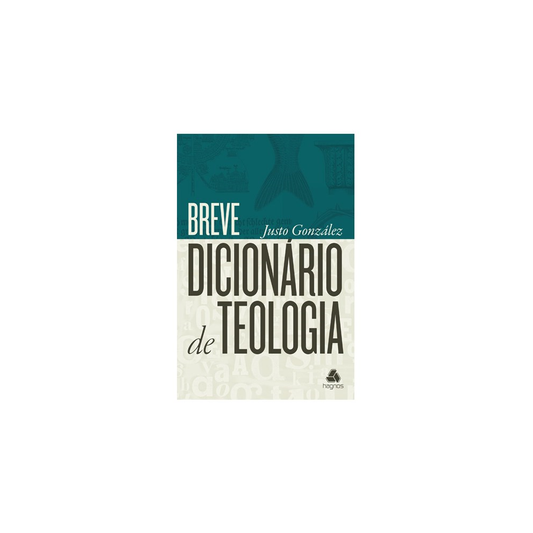 Breve Dicionário de Teologia | Justo González