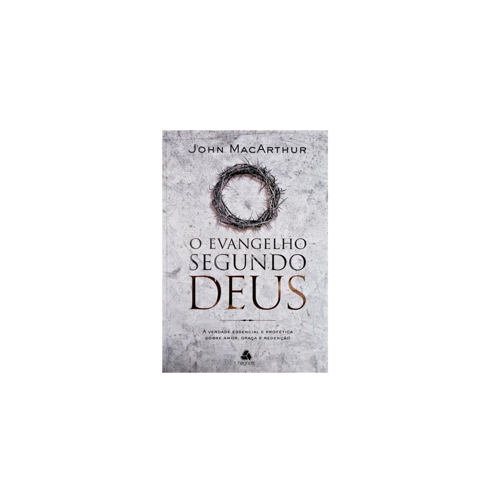 O Evangelho Segundo Deus | John MacArthur