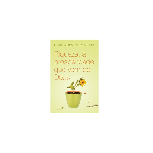 Riqueza a Prosperidade que vem de Deus | Hernandes Dias Lopes