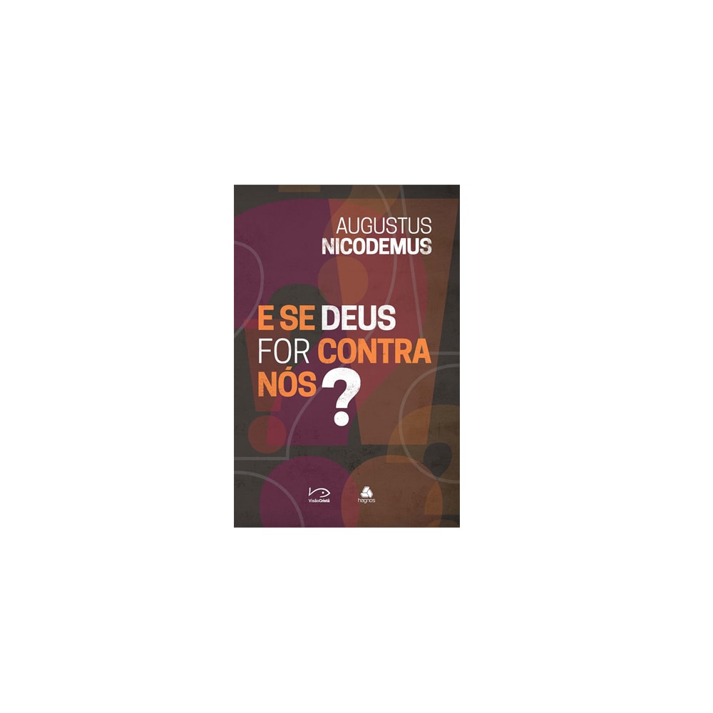 Se Deus for contra nós? | Augustus Nicodemus