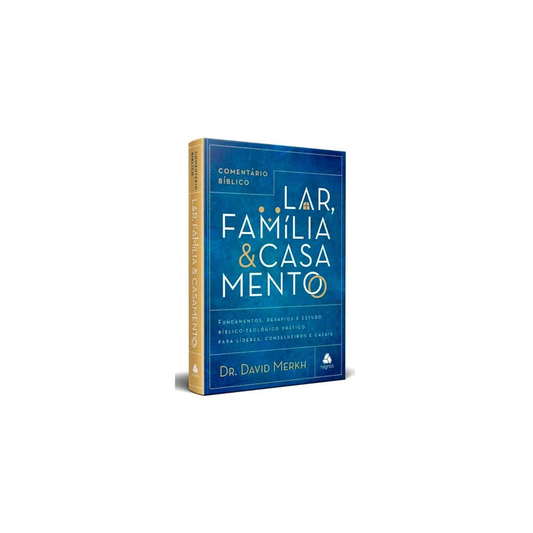 Comentário Bíblico | Lar Família e Casamento | David Merkh