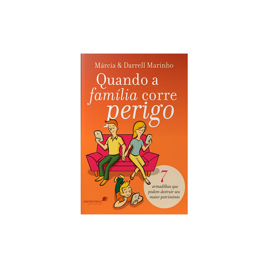 Quando a família corre perigo | Márcia e Darrell Marinho