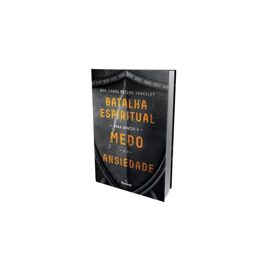 Batalha Espiritual para Vencer o Medo e a Ansiedade | Carol Peters-tanksley