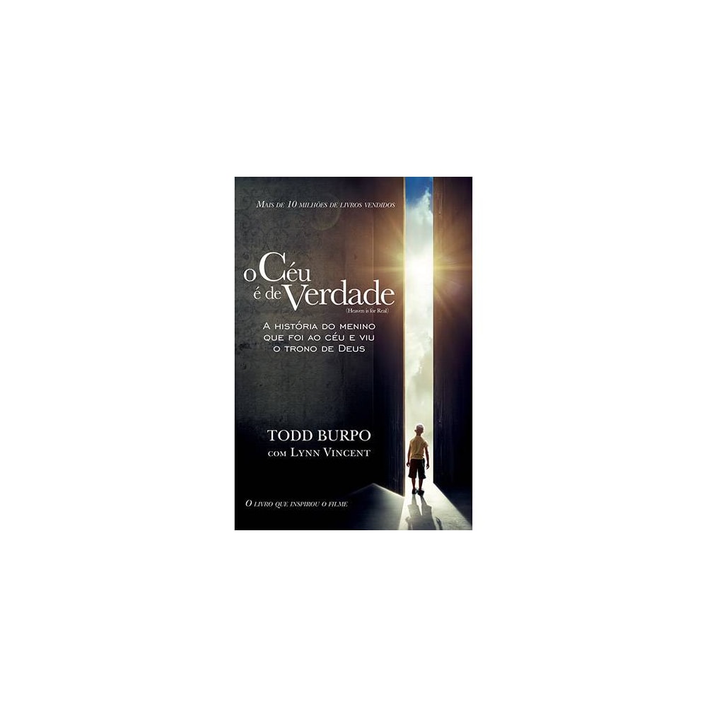 O Céu é de Verdade | Todd Burpo e Lynn Vincent