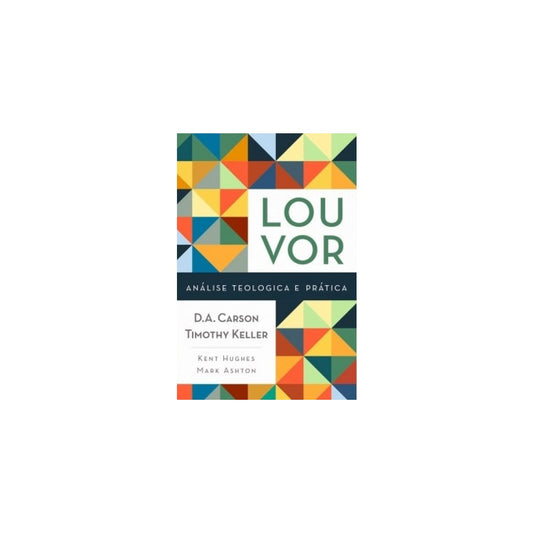 Louvor | Análise Teológica e Prática