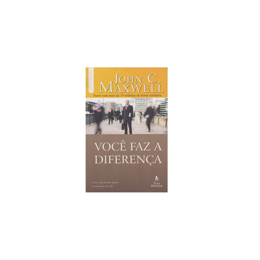 Você Faz a Diferença | John C Maxwell