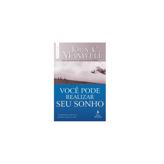 Você Pode Realizar Seu Sonho | John C. Maxwell