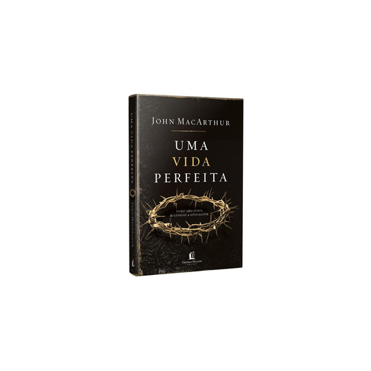 Uma Vida Perfeita | John Macarthur