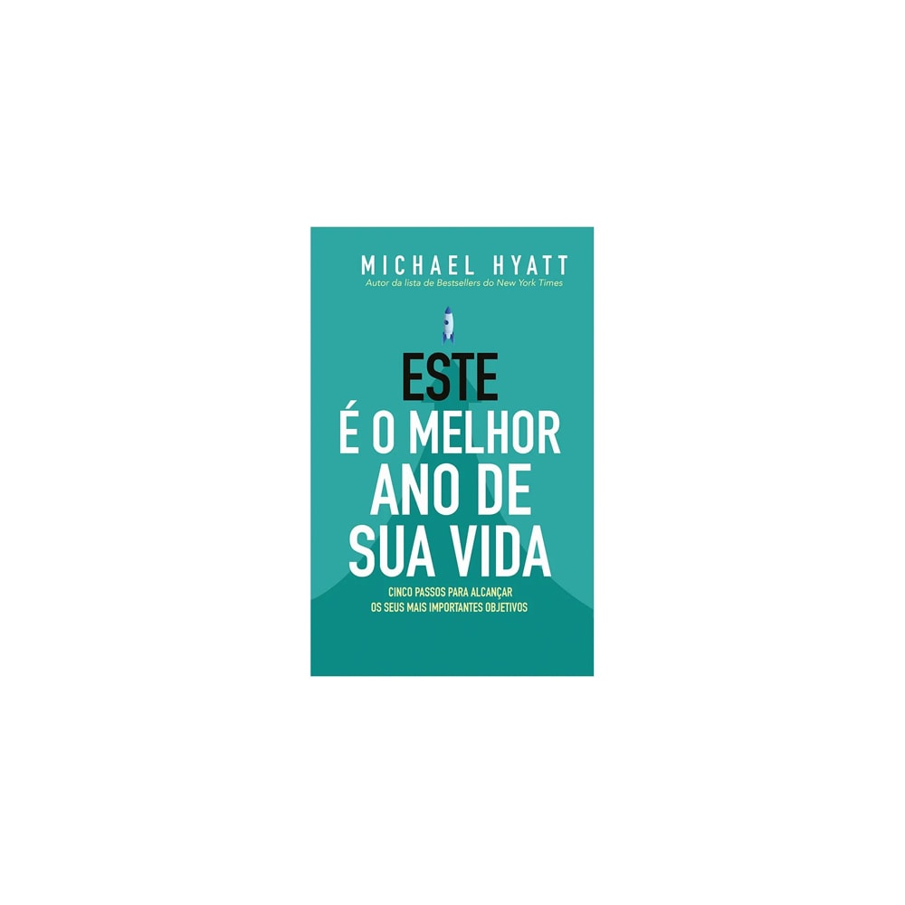 Este e o Melhor Ano da Sua Vida | Michael Hyatt