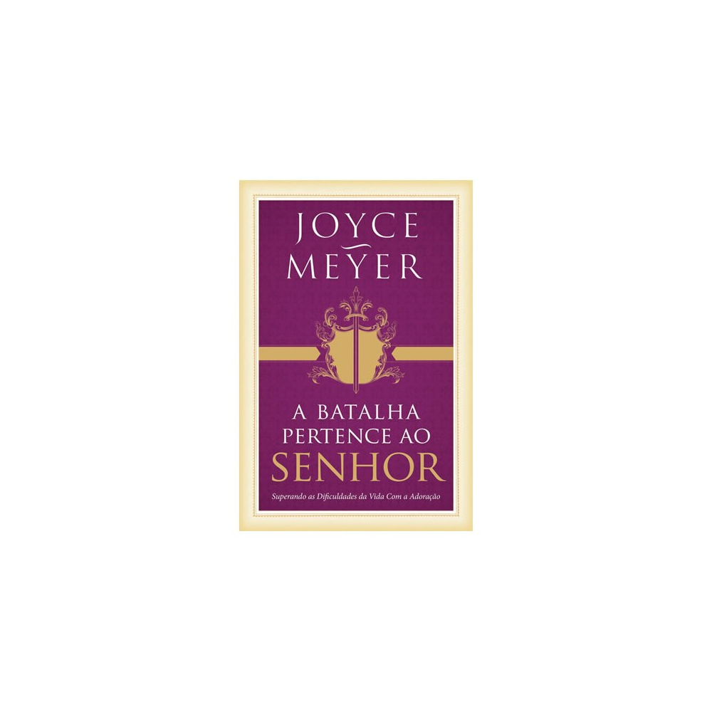 A Batalha Pertence Ao Senhor | Joyce Meyer