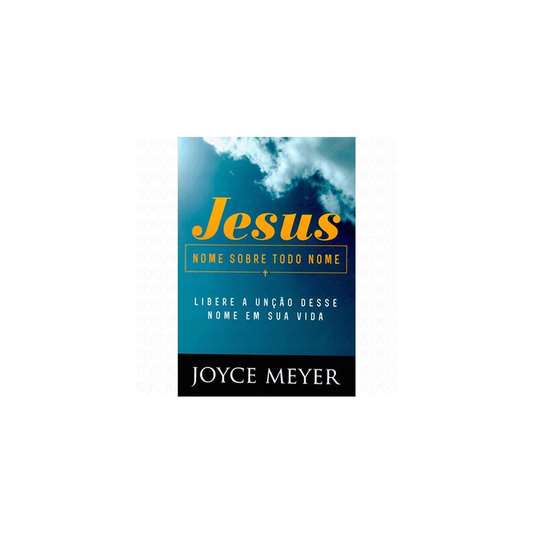 Jesus Nome sobre todo Nome | Joyce Meyer