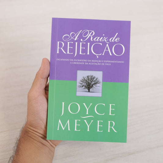 A Raiz de Rejeição | Joyce Meyer