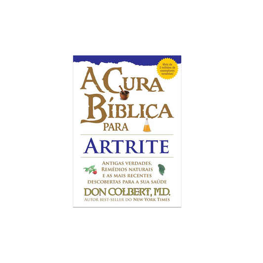 A Cura Bíblica Para Artrite | Don Colbert MD