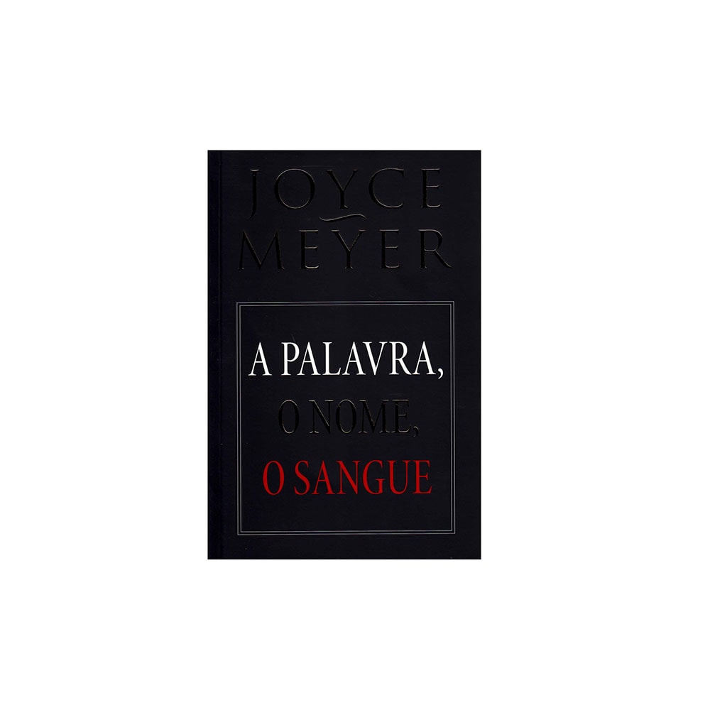 A Palavra O Nome O Sangue | Joyce Meyer