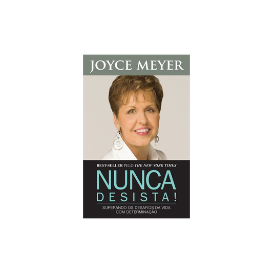 Nunca Desista | Joyce Meyer