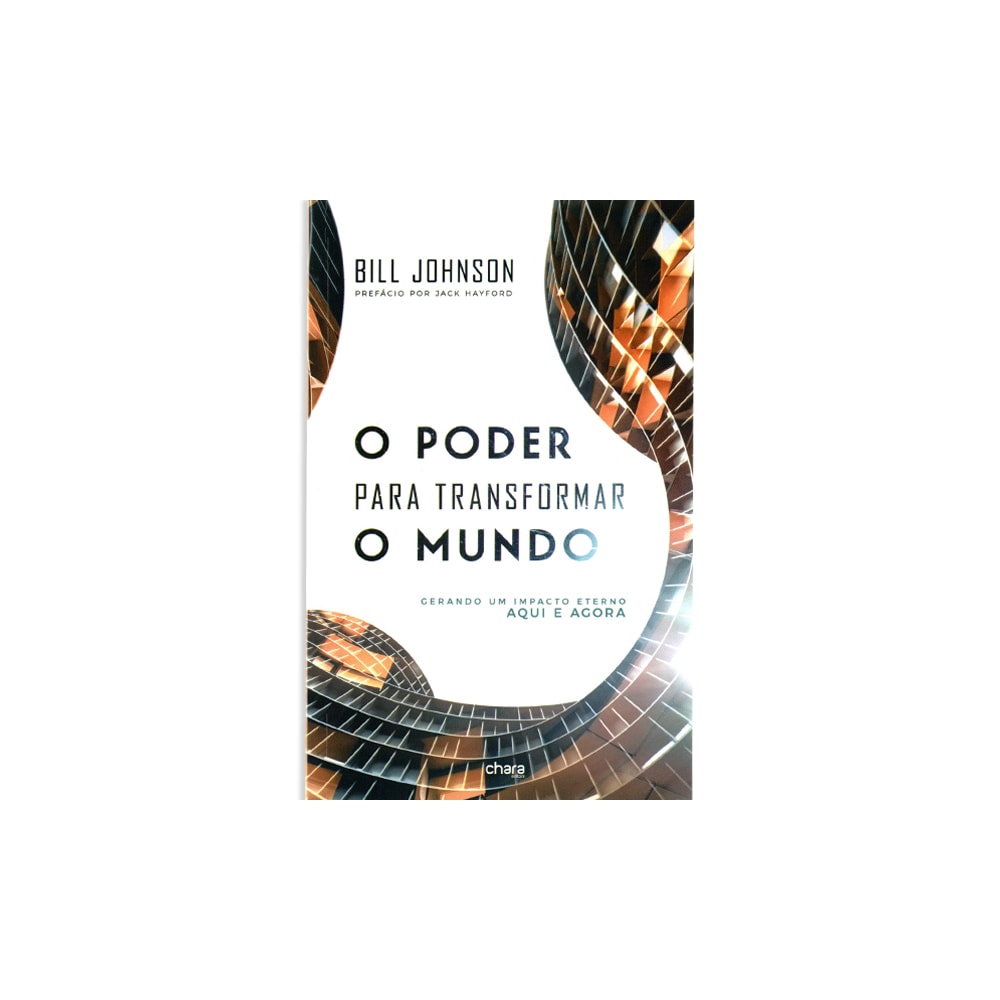 O Poder Para Transformar O Mundo | Bill Johson