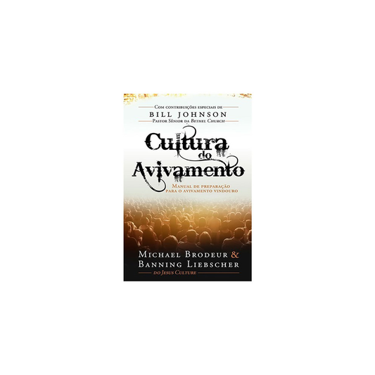 Cultura do Avivamento | Michael Brodeur