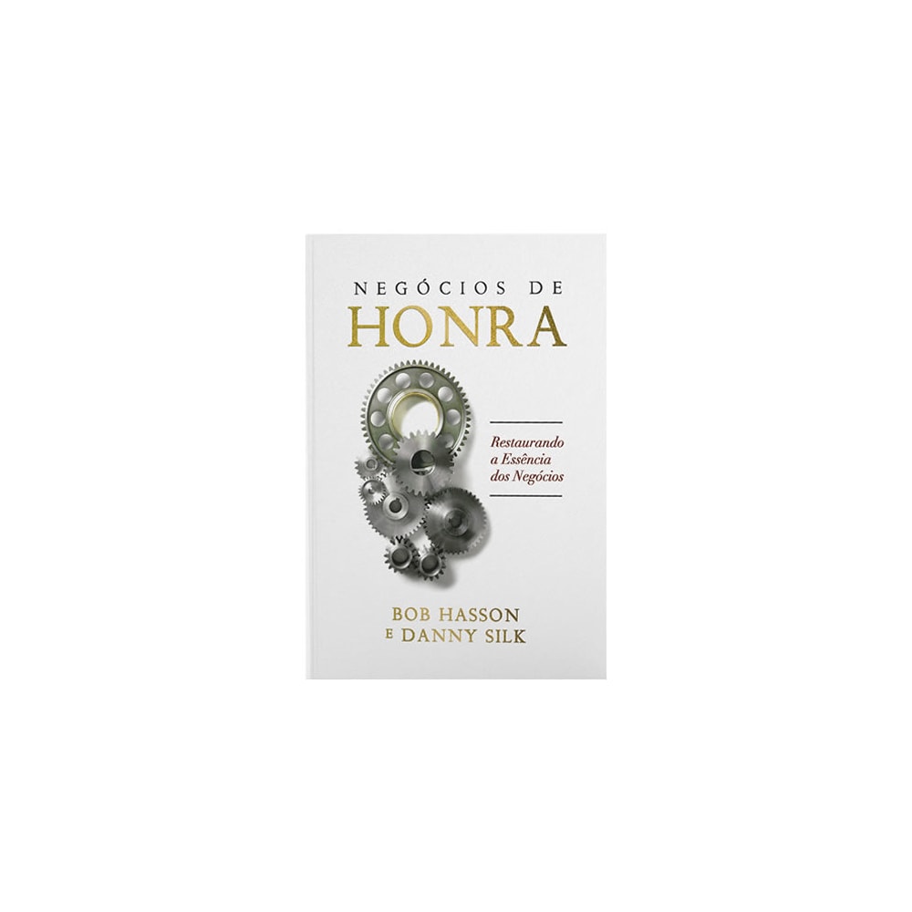 Negócios de Honra | Bob Hasson e Danny Silk