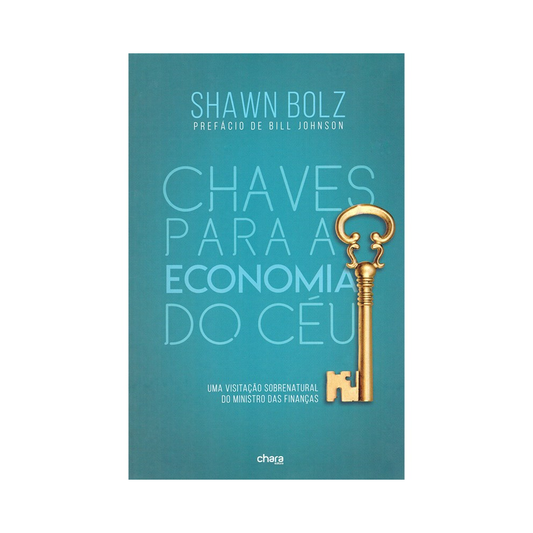 Chaves Para a Economia do Céu | Shawn Bolz