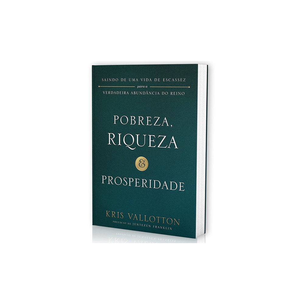 Pobreza Riqueza e Prosperidade | Kris Vallatton