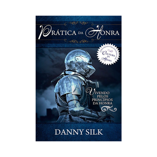 Pratica de Honra | Vivendo pelos princípios da Honra | Danny Silk