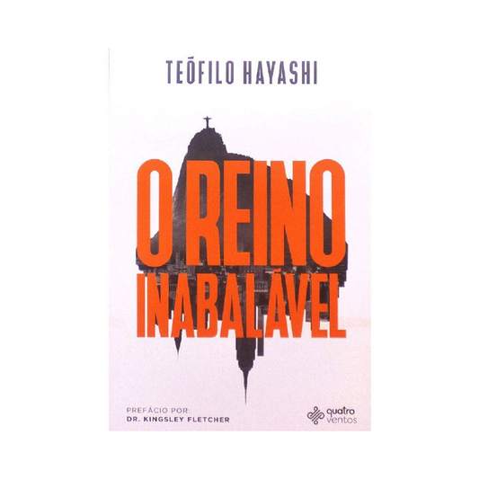 O Reino Inabalável | Teófilo Hayashi