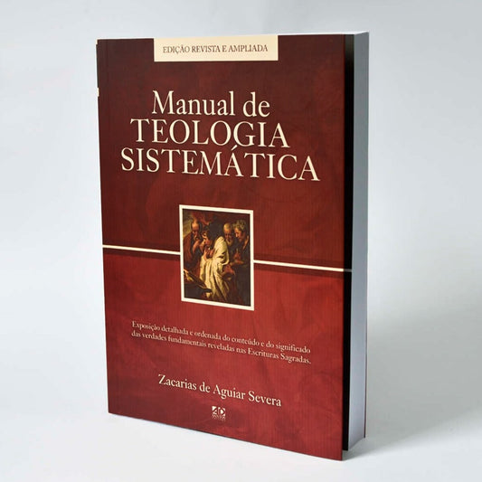 Manual de Teologia Sistemática| Zacarias de Aguiar Severa