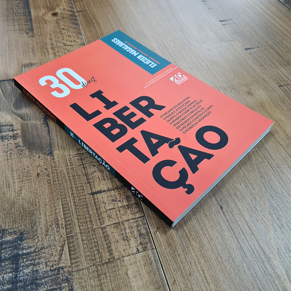 30 Dias de Libertação | Eliezer Magalhães