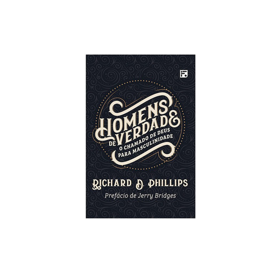 Homens de verdade | Richard D Phillips