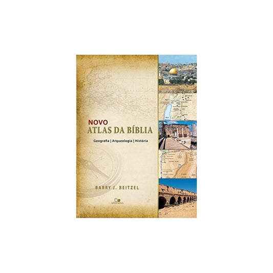 Novo atlas da Bíblia | Geografia Arqueologia e História | Barry J Beitzel
