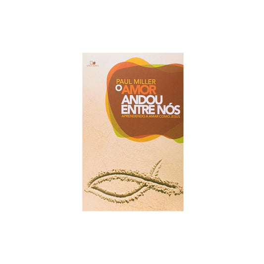 O Amor Andou Entre Nós | Paulo Miller